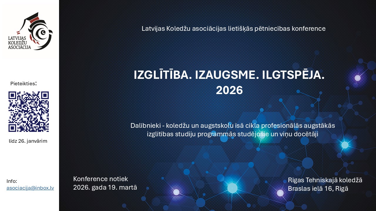 Latvijas Koledžu asociācijas lietišķās pētniecības konference "Izglītība. Izaugsme. Ikgtspēja. 2026"