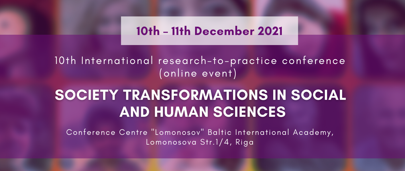 10th International Research-to-Practice Conference “Society Transformations in Social and Human Sciences”