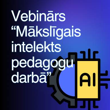  Vebinārs “Mākslīgais intelekts pedagogu darbā” 